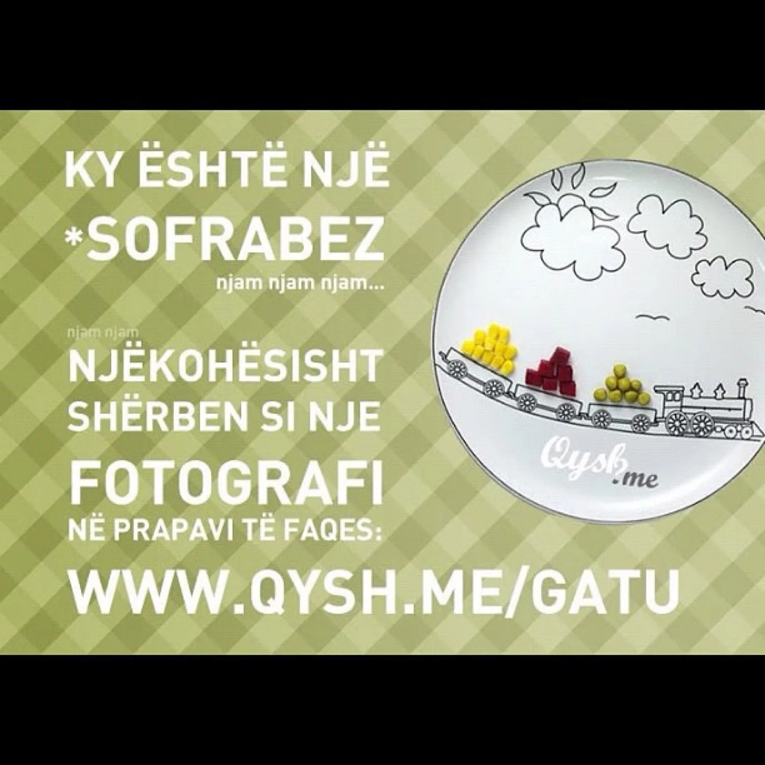 The Qysh Me Gatu promo: a white plate illustrated as a landscape with a little train carrying food, on a green gingham tablecloth, captioned "Ky është një sofrabez ... njëkohësisht shërben si një fotografi" and the address www.qysh.me/gatu.